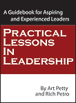 Practical Lessons in Leadership: A Guidebook for Aspiring and Experienced Leaders